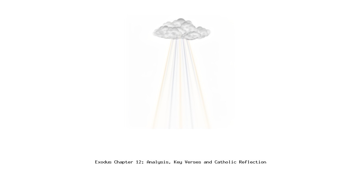 Exodus Chapter 12: Analysis, Key Verses and Catholic Reflection