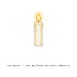 Luke Chapter 11: Text, Key Verses and Catholic Reflection Luke Chapter 11: Text, Key Verses and Catholic Reflection