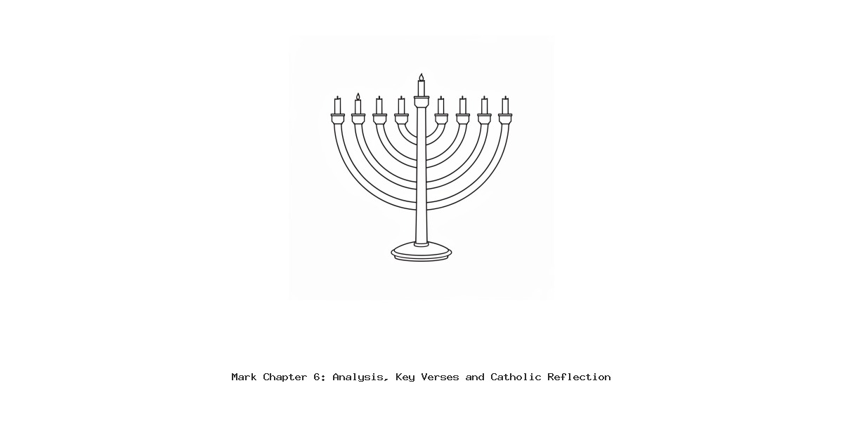 Mark Chapter 6: Analysis, Key Verses and Catholic Reflection