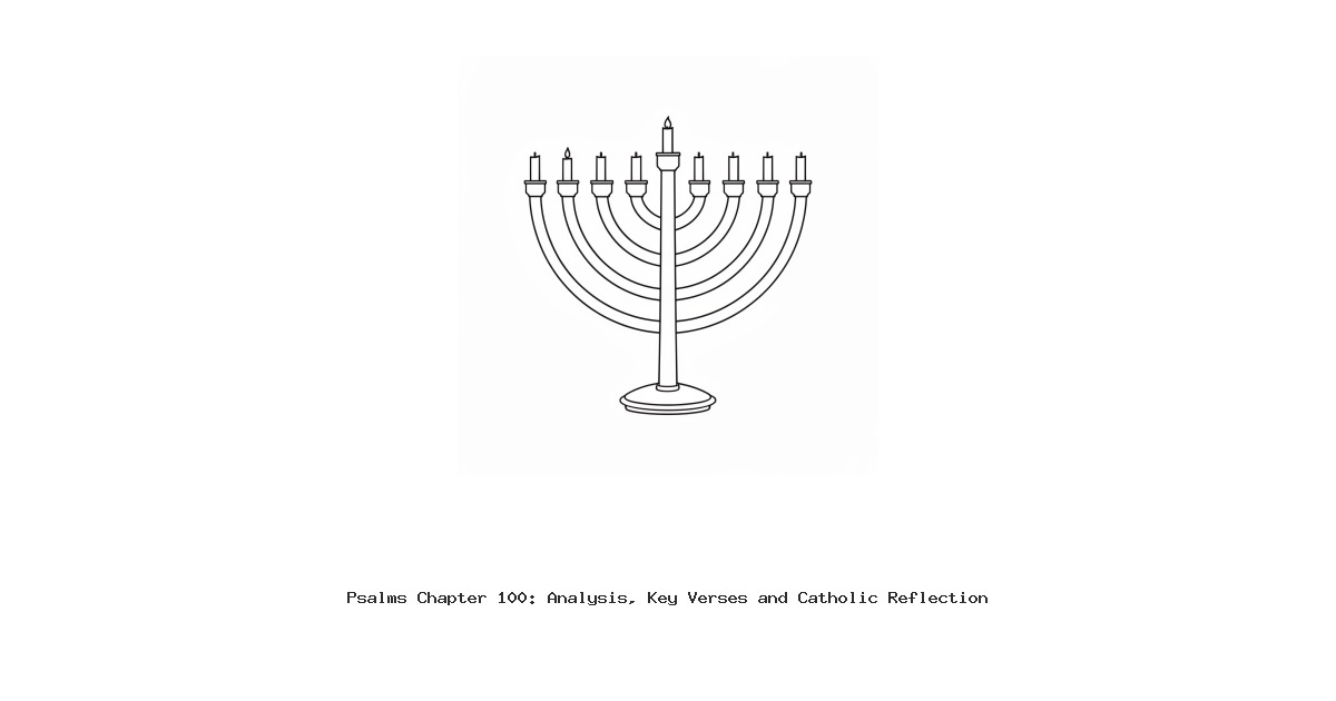 Psalms Chapter 100: Analysis, Key Verses and Catholic Reflection